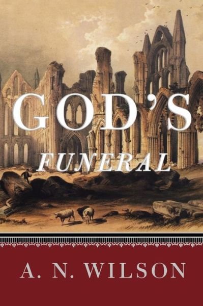 Cover for A. N. Wilson · God's Funeral: A Biography of Faith and Doubt in Western Civilization (Paperback Book) (2024)