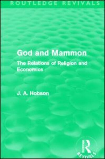 Cover for J. A. Hobson · God and Mammon (Routledge Revivals): The Relations of Religion and Economics - Routledge Revivals (Taschenbuch) (2012)