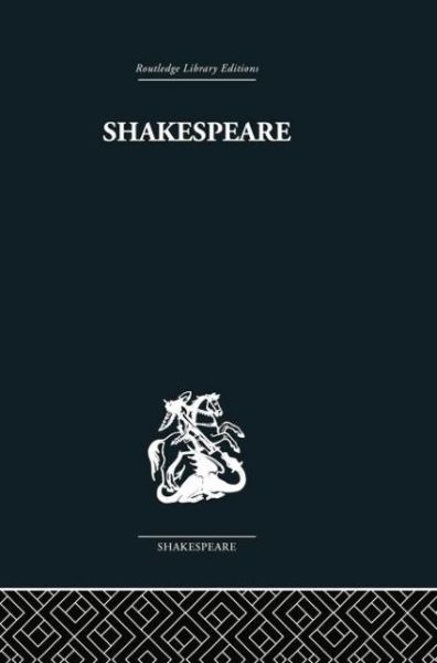 Shakespeare: The art of the dramatist - Roland Mushat Frye - Books - Taylor & Francis Ltd - 9780415758956 - April 28, 2014