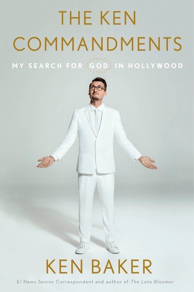 Cover for Ken Baker · The Ken Commandments: My Search for God in Hollywood (Hardcover Book) (2017)