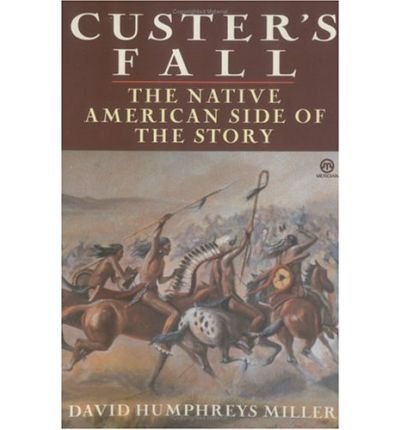 Cover for David Miller · Custer's Fall: The Native American Side of the Story (Taschenbuch) (1992)