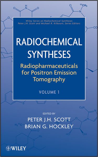 Cover for PJ Scott · Radiopharmaceuticals for Positron Emission Tomography, Volume 1 - Wiley Series on Radiochemical Syntheses (Hardcover Book) [Volume 1 edition] (2012)