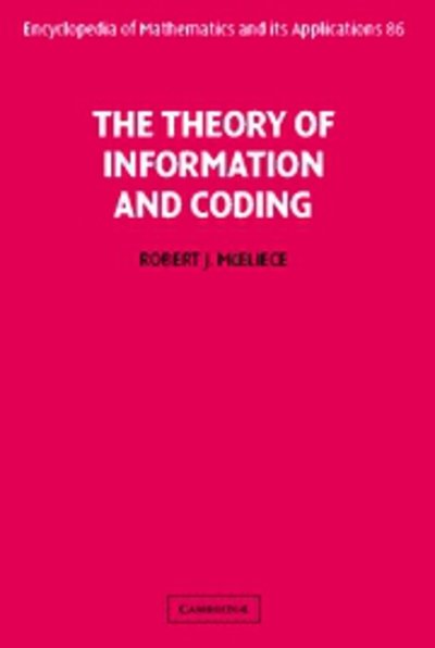 The Theory of Information and Coding - Encyclopedia of Mathematics and its Applications - McEliece, Robert (California Institute of Technology) - Bücher - Cambridge University Press - 9780521000956 - 18. April 2002