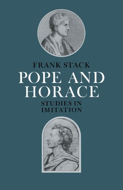Cover for Frank Stack · Pope and Horace: Studies in Imitation (Hardcover bog) (1985)