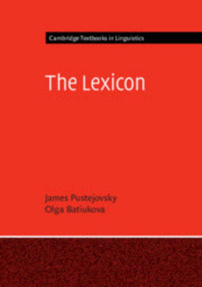 Cover for Pustejovsky, James (Brandeis University, Massachusetts) · The Lexicon - Cambridge Textbooks in Linguistics (Paperback Book) (2019)