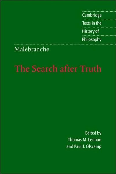 Malebranche: The Search after Truth: With Elucidations of The Search after Truth - Cambridge Texts in the History of Philosophy - Nicolas Malebranche - Bøger - Cambridge University Press - 9780521589956 - 1. maj 1997