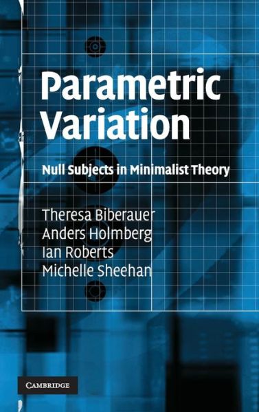 Cover for Biberauer, Theresa (University of Cambridge) · Parametric Variation: Null Subjects in Minimalist Theory (Hardcover Book) (2009)