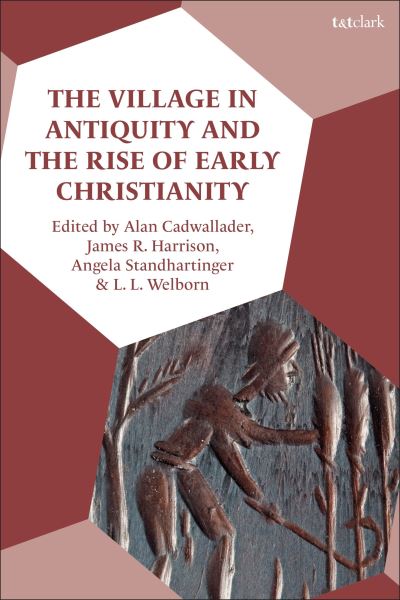 Cover for Alan H. Cadwallader · The Village in Antiquity and the Rise of Early Christianity (Hardcover Book) (2024)