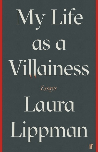 Cover for Laura Lippman · My Life as a Villainess: Essays (Hardcover Book) [Main edition] (2021)