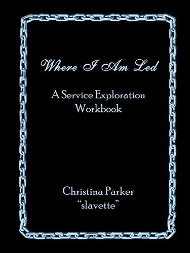 Where I Am Led: A Service Exploration Workbook - Christina Parker - Books - Alfred Press - 9780578035956 - August 5, 2009