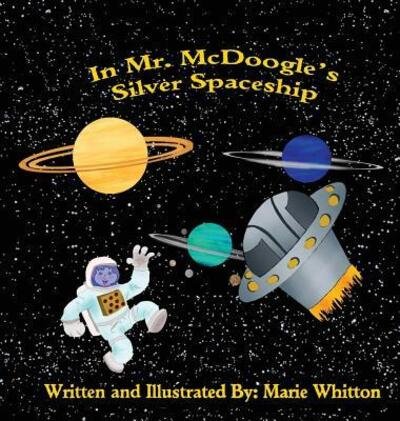 Cover for Marie Whitton · In Mr. McDoogle's Silver Spaceship (Innbunden bok) (2019)