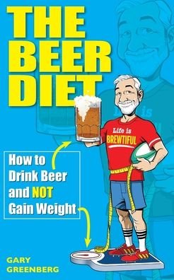 Cover for Gary Greenberg · The Beer Diet: How to Drink Beer and Not Gain Weight (Pocketbok) (2020)