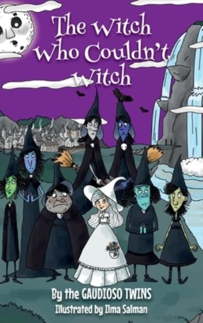 Cover for The Gaudioso Twins · The Witch Who Couldn't Witch (Hardcover Book) (2021)