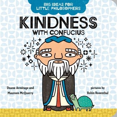 Cover for Duane Armitage · Big Ideas for Little Philosophers: Kindness with Confucius - Big Ideas for Little Philosophers (Kartonbuch) (2021)