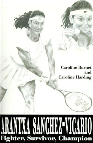 Cover for Caroline Burnet · Arantxa Sanchez-vicario: Fighter, Survivor, Champion (Paperback Book) (2000)