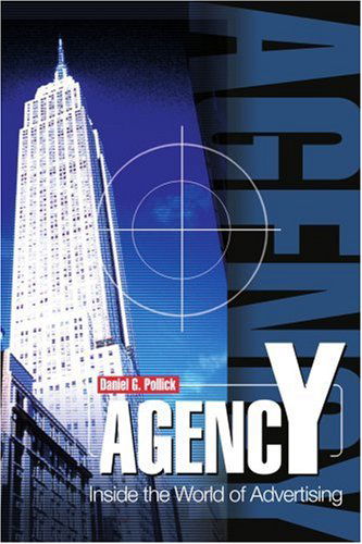 Daniel Pollick · Agency: Inside the World of Advertising (Taschenbuch) (2000)