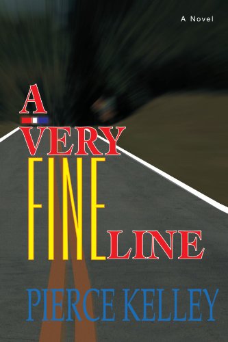 A Very Fine Line - Pierce Kelley - Books - iUniverse, Inc. - 9780595401956 - August 31, 2006