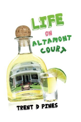 Cover for Trent D Pines · Life on Altamont Court: Finding the Extraordinary in the Ordinary (Paperback Book) (2013)