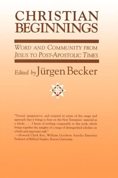 Cover for Jurgen Becker · Christian Beginnings: Word and Community from Jesus to Post-apostolic Times (Pocketbok) (1993)