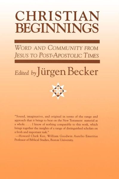 Cover for Jurgen Becker · Christian Beginnings: Word and Community from Jesus to Post-apostolic Times (Paperback Book) (1993)