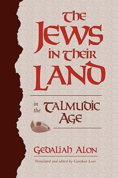 Cover for Gedaliah Alon · The Jews in Their Land in the Talmudic Age: 70–640 CE (Pocketbok) (1989)