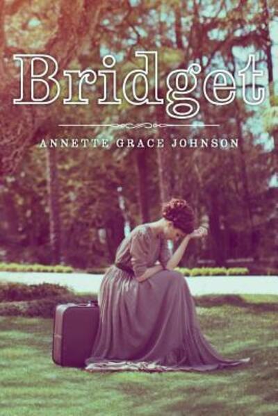 Cover for Annette Grace Johnson · Bridget (Paperback Book) (2017)