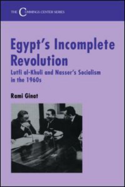 Cover for Rami Ginat · Egypt's Incomplete Revolution: Lutfi al-Khuli and Nasser's Socialism in the 1960s (Paperback Book) (1997)