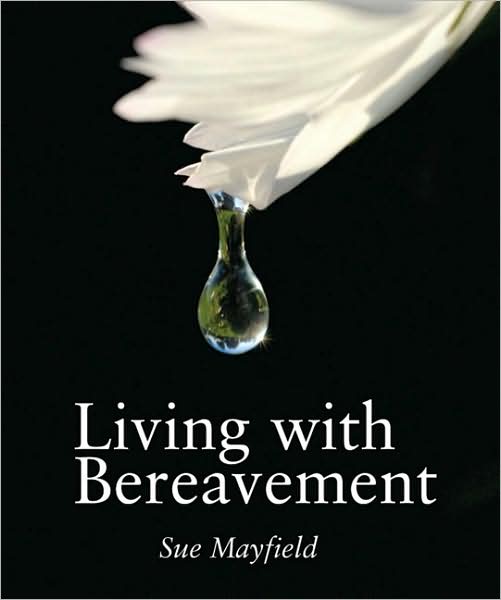 Cover for Sue Mayfield · Living With Bereavement (Hardcover Book) [New edition] (2008)