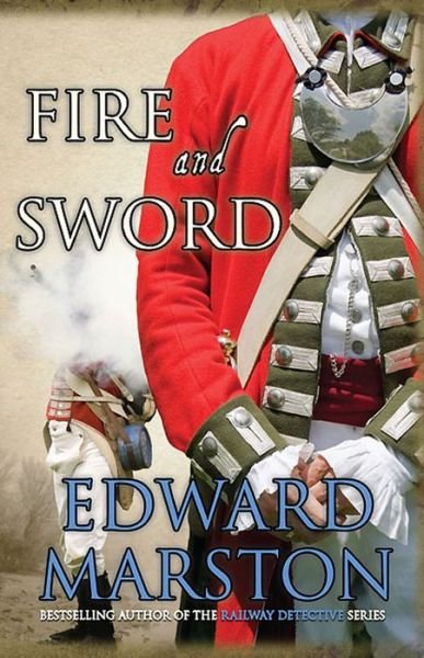 Cover for Edward Marston · Fire and Sword: An explosive adventure for Captain Daniel Rawson - Captain Rawson (Paperback Bog) (2010)