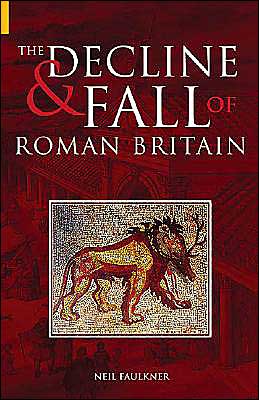 Cover for Neil Faulkner · The Decline and Fall of Roman Britain (Paperback Book) (2004)