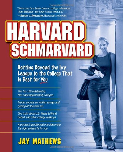 Cover for Jay Mathews · Harvard Schmarvard: Getting Beyond the Ivy League to the College That Is Best for You (Paperback Book) (2003)