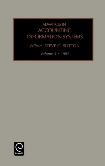 Cover for S.g. Sutton · Advances in Accounting Information Systems - Advances in Accounting Information Systems (Hardcover Book) (1997)
