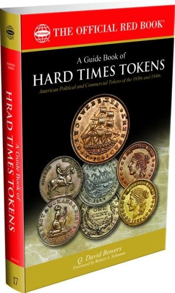 A Guide Book of Hard Times Tokens - Q David Bowers - Bøger - Whitman Publishing - 9780794842956 - 23. juni 2015