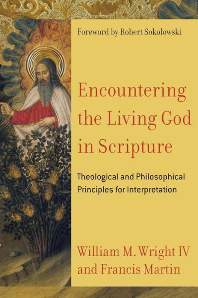 Cover for Francis Martin · Encountering the Living God in Scripture – Theological and Philosophical Principles for Interpretation (Taschenbuch) (2019)