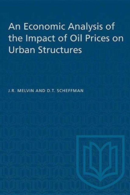 Cover for James R. Melvin · An Economic Analysis of the Impact of Oil Prices on Urban Structures - Heritage (Paperback Bog) (1983)