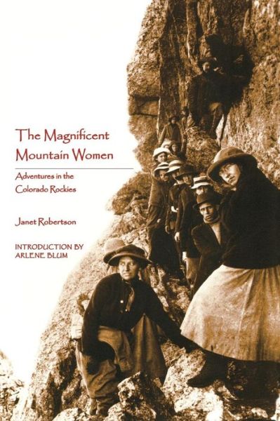 Cover for Janet Robertson · The Magnificent Mountain Women: Adventures in the Colorado Rockies (Paperback Book) (2003)