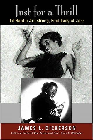Cover for James L. Dickerson · Just for a Thrill: Lil Hardin Armstrong, First Lady of Jazz (Innbunden bok) (2002)