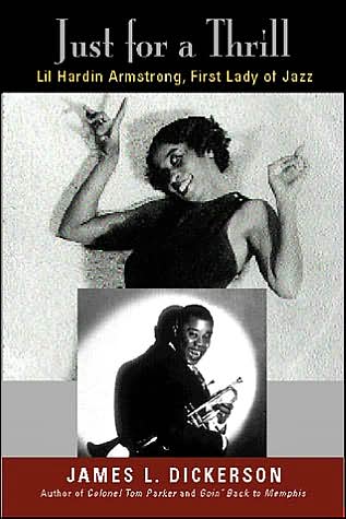 Just for a Thrill: Lil Hardin Armstrong, First Lady of Jazz - James L. Dickerson - Books - Cooper Square Publishers Inc.,U.S. - 9780815411956 - January 22, 2002