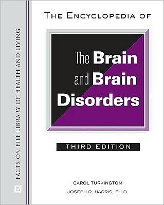 The Encyclopedia of the Brain and Brain Disorders - Carol Turkington - Books - Facts On File Inc - 9780816063956 - May 30, 2009