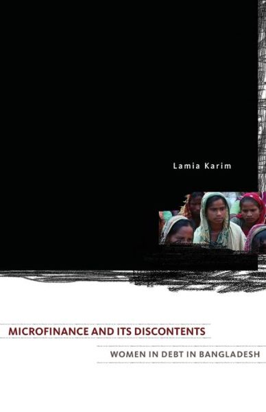 Cover for Lamia Karim · Microfinance and Its Discontents: Women in Debt in Bangladesh (Paperback Book) (2011)