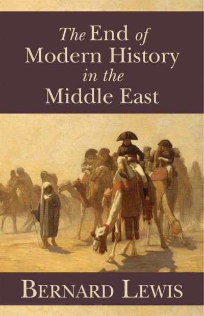 Cover for Bernard Lewis · The End of Modern History in the Middle East (Pocketbok) (2021)