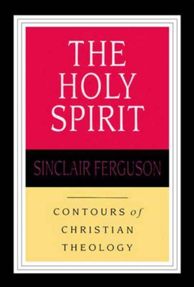 Cover for Ferguson, Sinclair B (Reader) · The Holy Spirit - Contours of Christian Theology (Paperback Book) (1996)