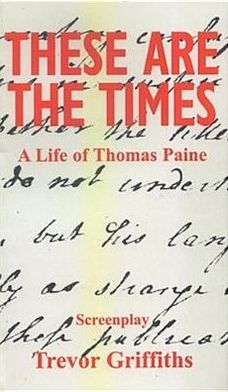 These are the Times: A Life of Thomas Paine - Trevor Griffiths - Books - Spokesman Books - 9780851246956 - October 25, 2012