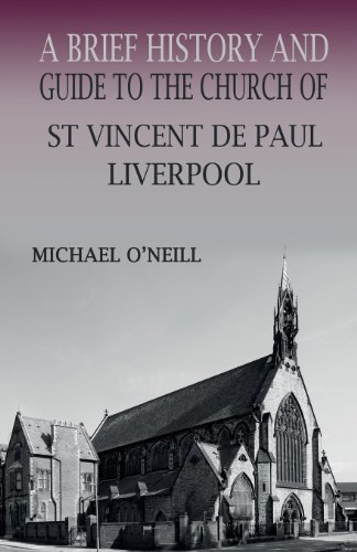 A Brief History and Guide to the Church of St Vincent De Paul, Liverpool - Michael O'neill - Bøker - Gracewing Publishing - 9780852447956 - 21. februar 2013