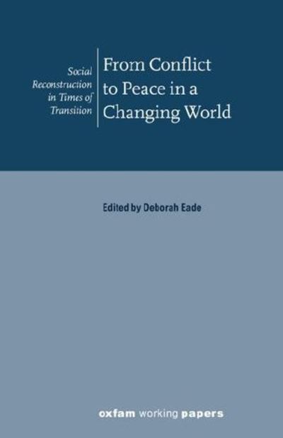 Cover for Deborah Eade · From Conflict to Peace in a Changing World (Paperback Book) [Annotated edition] (1998)