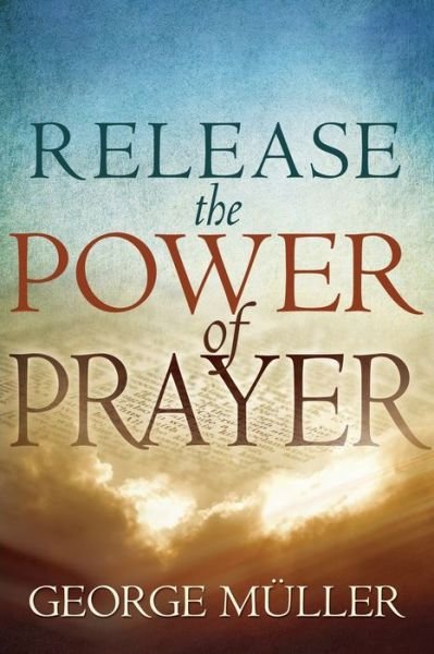 Cover for George Muller · Release the Power of Prayer (Taschenbuch) (2005)