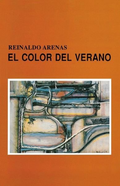 Cover for Reinaldo Arenas · El color del verano (Buch) [1. edition] (2021)