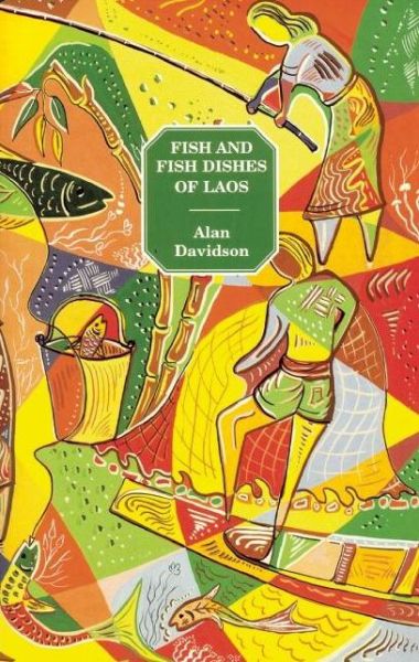 Cover for Alan Davidson · Fish and fish dishes of Laos (Book) (2003)