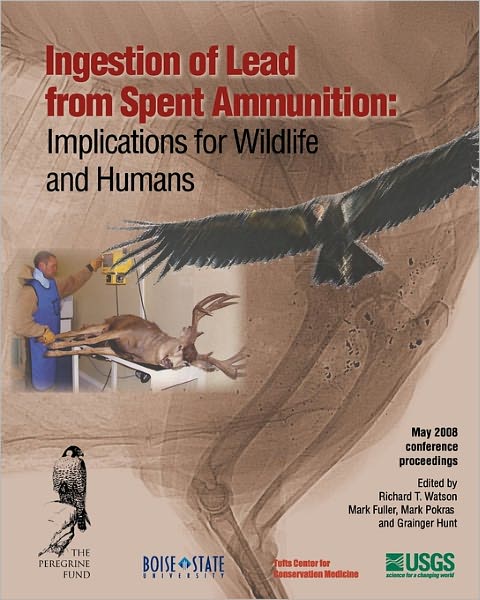 Cover for Richard T Watson · Ingestion of Lead from Spent Ammunition: : Implications for Wildlife and Humans (Paperback Book) (2009)