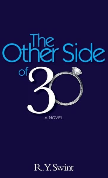 R.Y. Swint · The Other Side of 30 (Hardcover bog) [Revised edition] (2013)